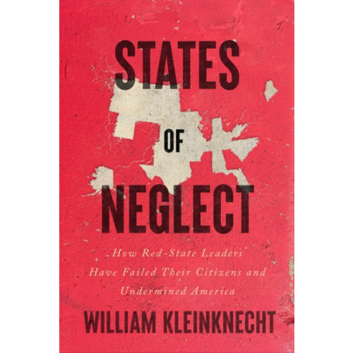 The New Press States of Neglect (inbunden, eng)