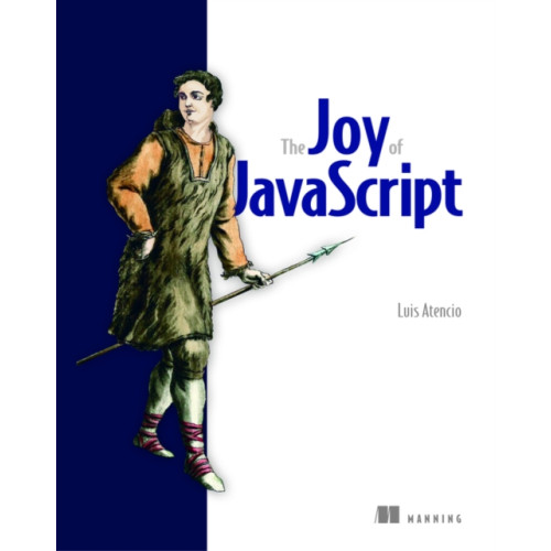 Manning Publications Joy of JavaScript, The (häftad, eng)