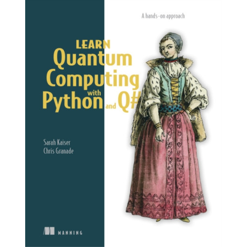 Manning Publications Learn Quantum Computing with Python and Q# (häftad, eng)