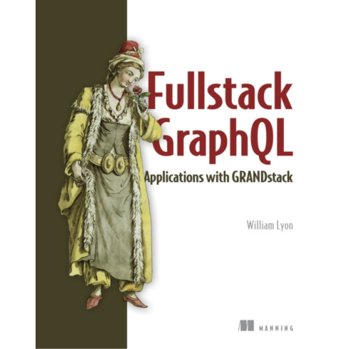 Manning Publications Fullstack GraphQL Applications with GRANDstack (häftad, eng)