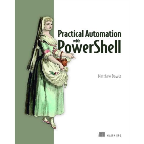 Manning Publications Practical Automation with PowerShell (häftad, eng)