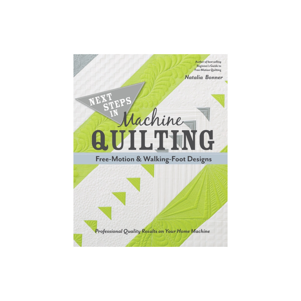 Produktbild för Next Steps in Machine Quilting - Free-Motion & Walking-Foot Designs (häftad, eng)