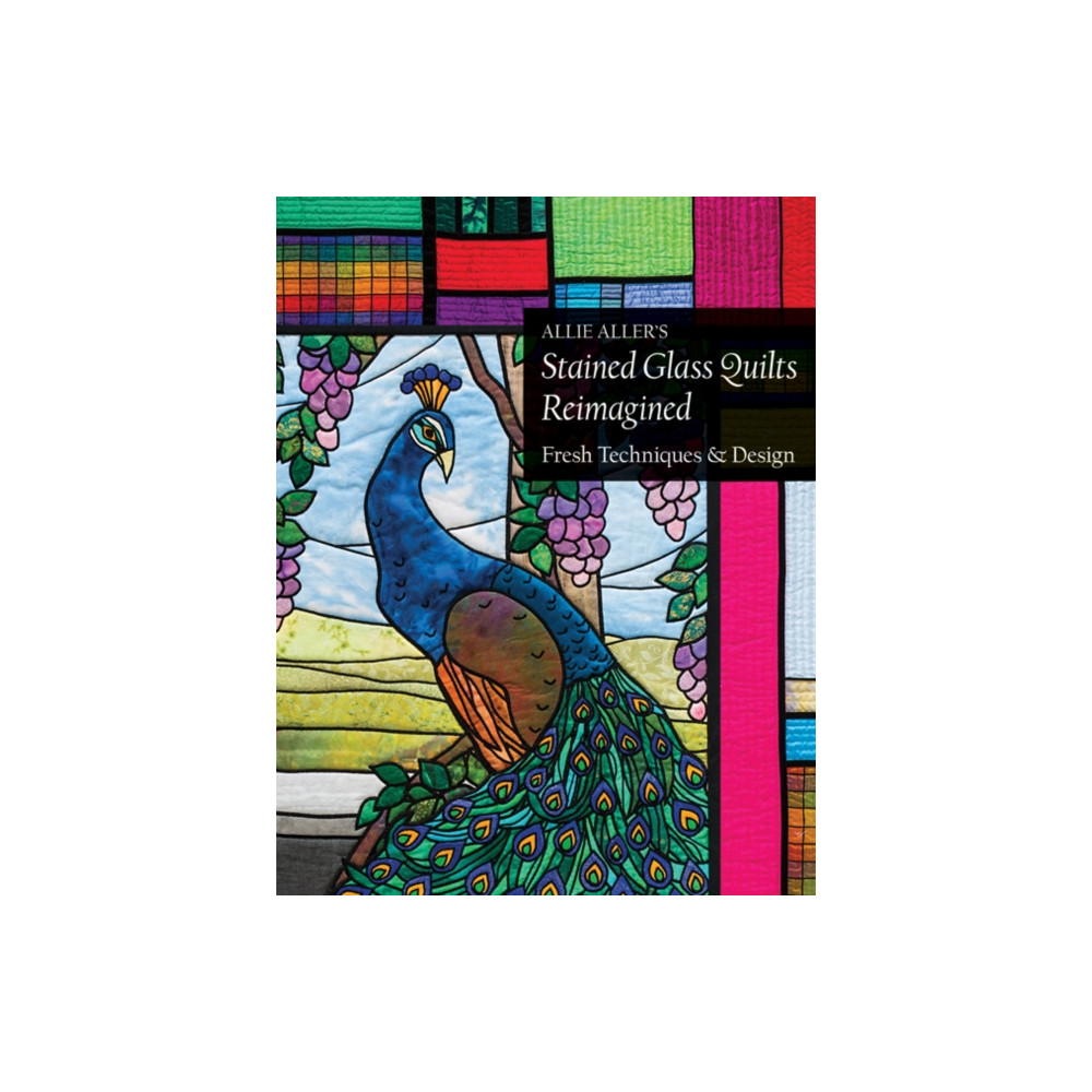 Produktbild för Allie Aller's Stained Glass Quilts Reimagined (häftad, eng)