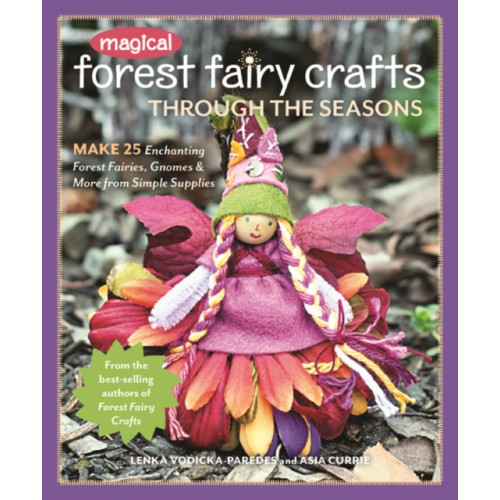 C & T Publishing Magical Forest Fairy Crafts Through the Seasons (häftad, eng)