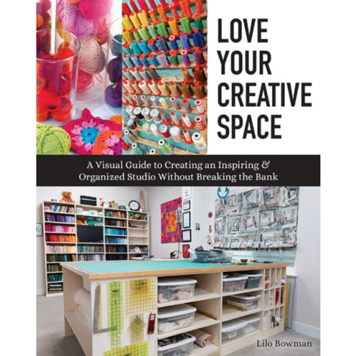 C & T Publishing Love Your Creative Space (häftad, eng)