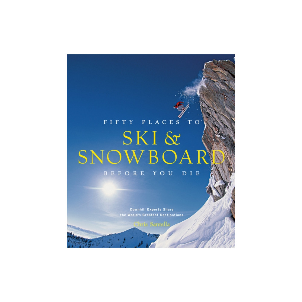 Produktbild för Fifty Places to Ski and Snowboard Before You Die (inbunden, eng)