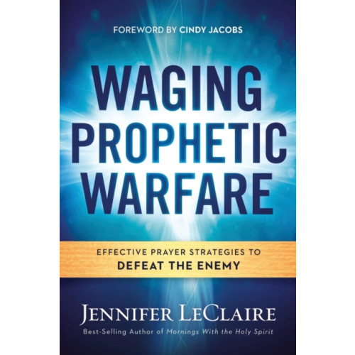 Creation House Waging Prophetic Warfare (häftad, eng)