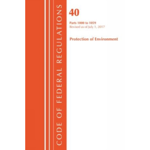 Rowman & littlefield Code of Federal Regulations, Title 40: Parts 1000-1059 (Protection of Environment) TSCA Toxic Substances (häftad, eng)