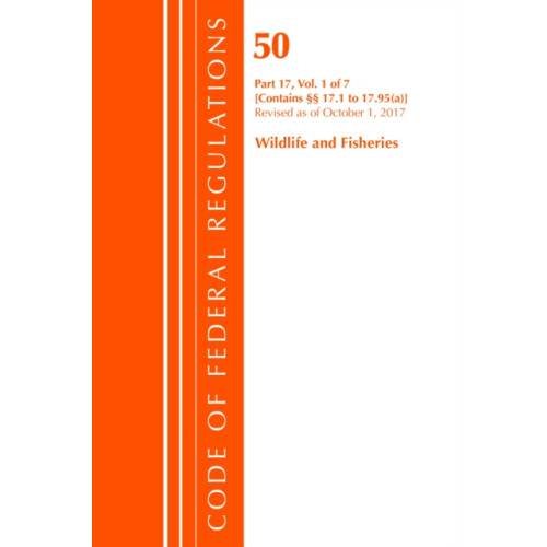 Rowman & littlefield Code of Federal Regulations, Title 50 Wildlife and Fisheries 17.1-17.95(a), Revised as of October 1, 2017 (häftad, eng)