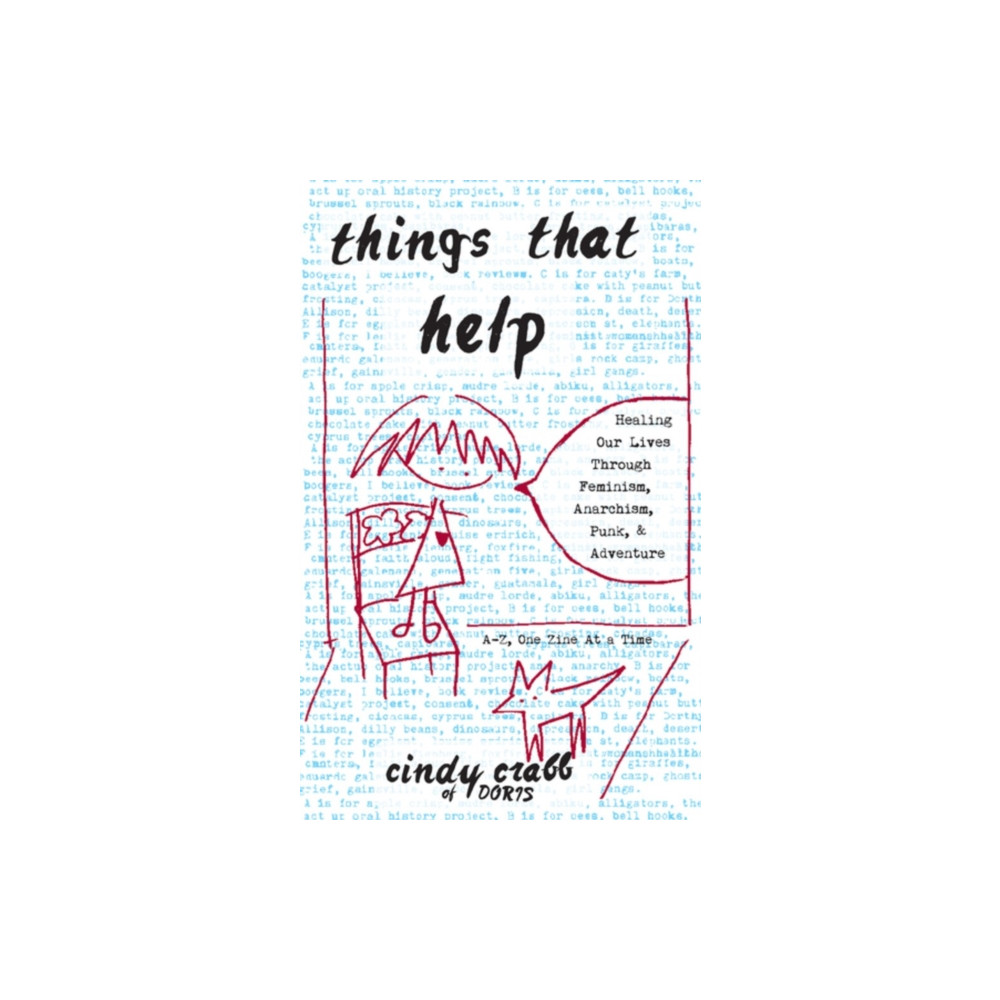 Produktbild för Things That Help: Healing Our Lives Through Feminism, Anarchism, Punk, & Adventure (häftad, eng)