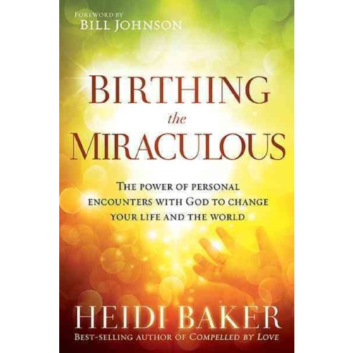 Charisma House Birthing the Miraculous (häftad, eng)
