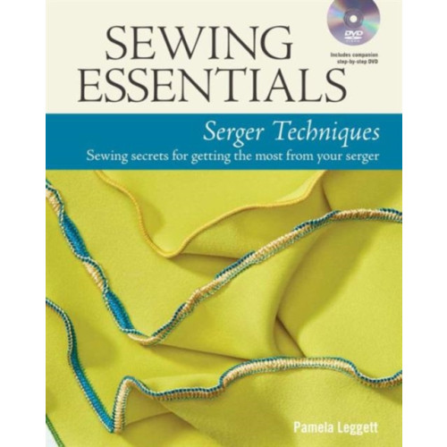 Taunton Press Inc Sewing Essentials: Serger Techniques (inbunden, eng)