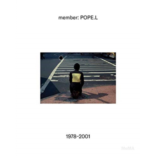 Museum of Modern Art member: Pope.L, 1978–2001 (inbunden, eng)