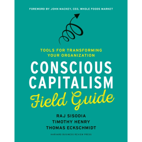 Harvard Business Review Press Conscious Capitalism Field Guide (häftad, eng)