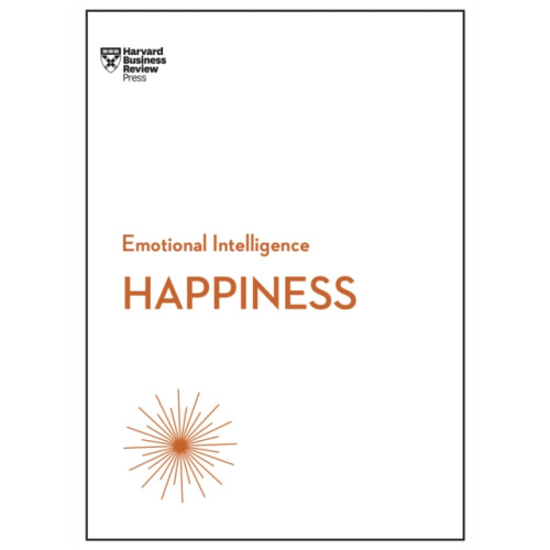 Harvard Business Review Press Happiness (HBR Emotional Intelligence Series) (häftad, eng)