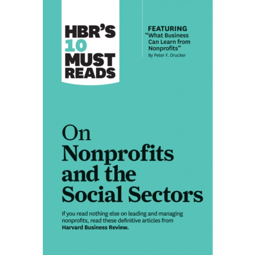 Harvard Business Review Press HBR's 10 Must Reads on Nonprofits and the Social Sectors (featuring "What Business Can Learn from Nonprofits" by Peter F. Drucker) (häftad, eng)