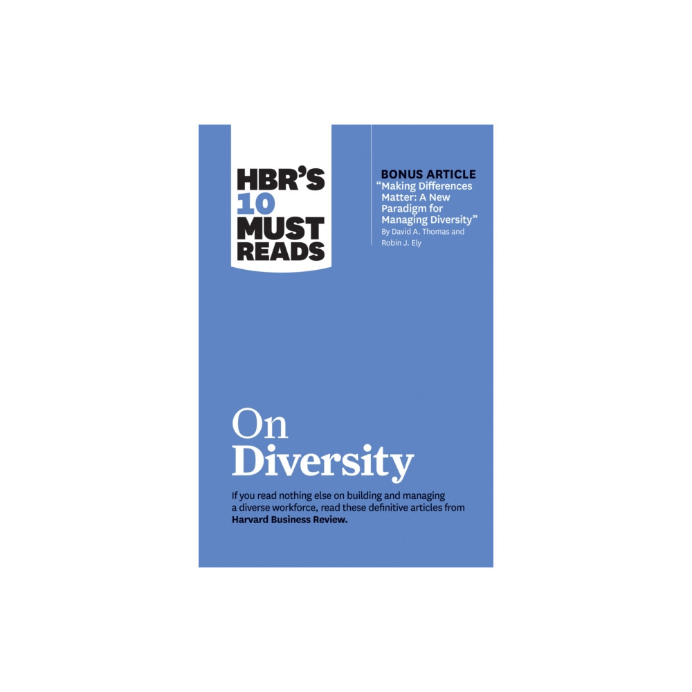 Produktbild för HBR's 10 Must Reads on Diversity (with bonus article "Making Differences Matter: A New Paradigm for Managing Diversity" By David A. Thomas and Robin J. Ely) (häftad, eng)