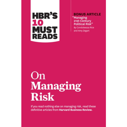 Harvard Business Review Press HBR's 10 Must Reads on Managing Risk (with bonus article "Managing 21st-Century Political Risk" by Condoleezza Rice and Amy Zegart) (häftad, eng)