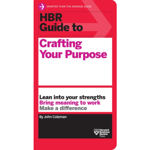 Harvard Business Review Press HBR Guide to Crafting Your Purpose (häftad, eng)