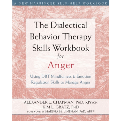 New Harbinger Publications The Dialectical Behavior Therapy Skills Workbook for Anger (häftad, eng)