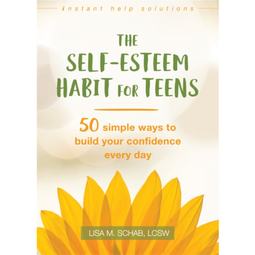New Harbinger Publications The Self-Esteem Habit for Teens (häftad, eng)