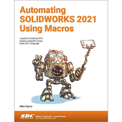 SDC Publications Automating SOLIDWORKS 2021 Using Macros (häftad, eng)