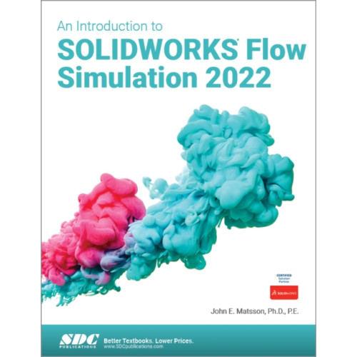 SDC Publications An Introduction to SOLIDWORKS Flow Simulation 2022 (häftad, eng)