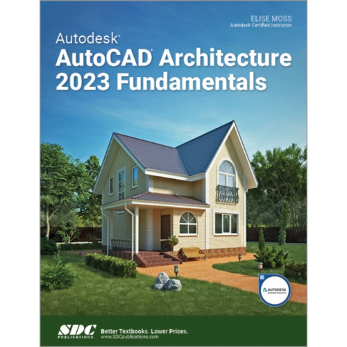 Autodesk AutoCAD Architecture 2023 Fundamentals (häftad, eng)