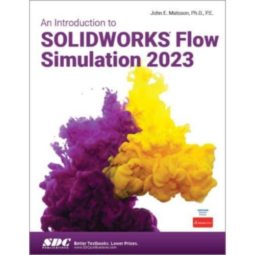 SDC Publications An Introduction to SOLIDWORKS Flow Simulation 2023 (häftad, eng)