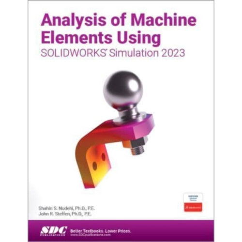 SDC Publications Analysis of Machine Elements Using SOLIDWORKS Simulation 2023 (häftad, eng)