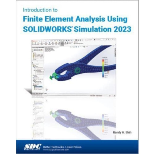 SDC Publications Introduction to Finite Element Analysis Using SOLIDWORKS Simulation 2023 (häftad, eng)