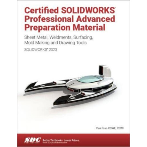 SDC Publications Certified SOLIDWORKS Professional Advanced Preparation Material (SOLIDWORKS 2023) (häftad, eng)