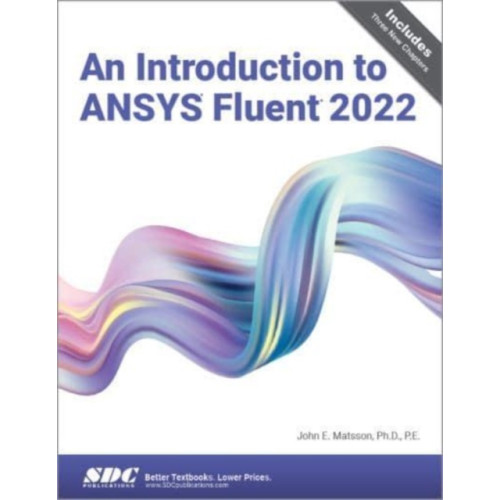 SDC Publications An Introduction to ANSYS Fluent 2022 (häftad, eng)