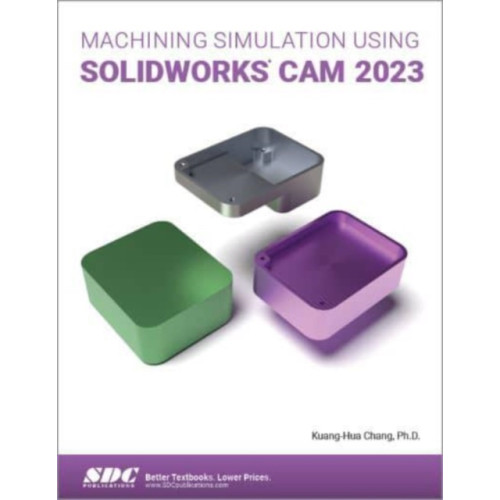 SDC Publications Machining Simulation Using SOLIDWORKS CAM 2023 (häftad, eng)