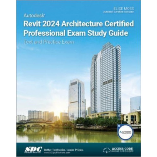 SDC Publications Autodesk Revit 2024 Architecture Certified Professional Exam Study Guide (häftad, eng)