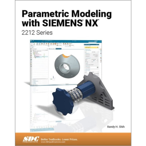 SDC Publications Parametric Modeling with Siemens NX (häftad, eng)