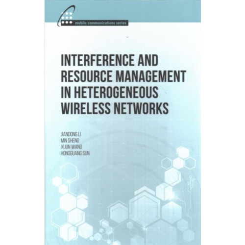 Artech House Publishers Interference and Resource Management in Heterogeneous Wireless Networks (inbunden, eng)