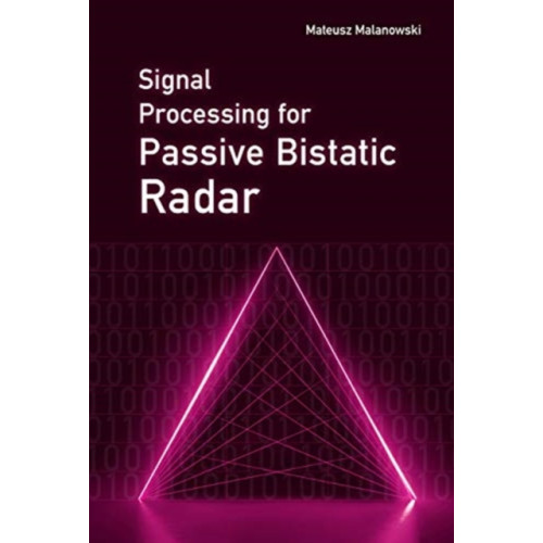 Artech House Publishers Signal Processing for Passive Bistatic Radar (inbunden, eng)