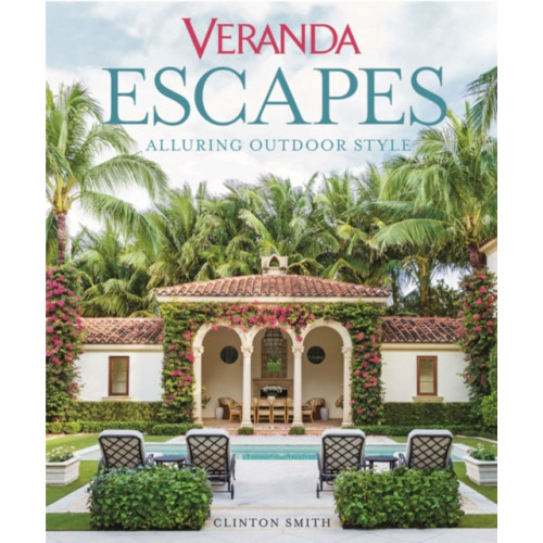 Hearst Veranda Escapes: Alluring Outdoor Style (inbunden, eng)