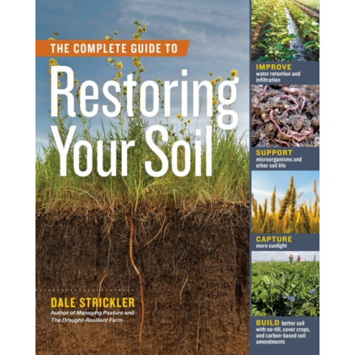 Workman Publishing The Complete Guide to Restoring Your Soil (häftad, eng)