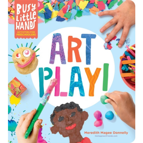 Workman Publishing Busy Little Hands: Art Play! (inbunden, eng)