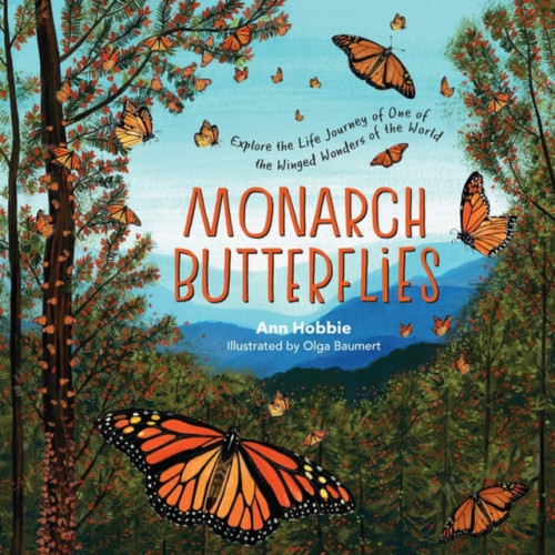 Workman Publishing Monarch Butterflies: Explore the Life Journey of One of the Winged Wonders of the World (inbunden, eng)