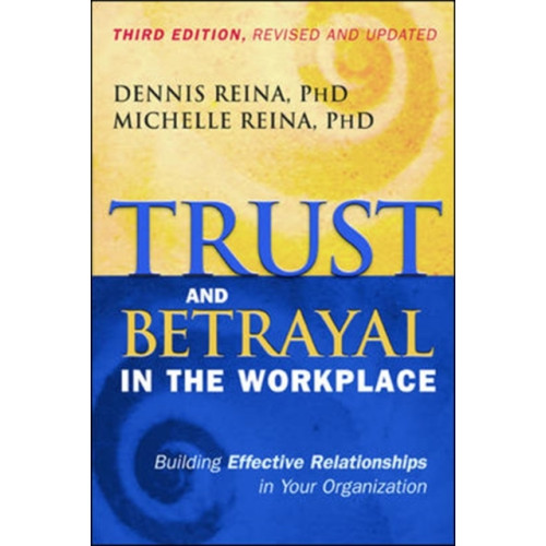 Berrett-Koehler Trust and Betrayal in the Workplace: Building Effective Relationships in Your Organization (häftad, eng)