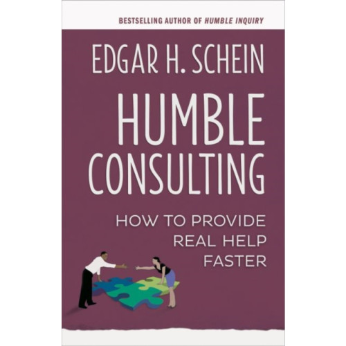 Berrett-Koehler Humble Consulting: How to Provide Real Help Faster (häftad, eng)