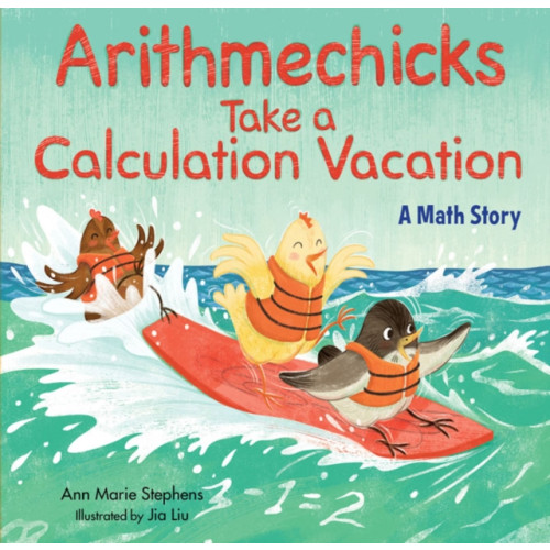 Astra Publishing House Arithmechicks Take a Calculation Vacation (inbunden, eng)