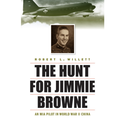 Potomac Books Inc The Hunt for Jimmie Browne (inbunden, eng)