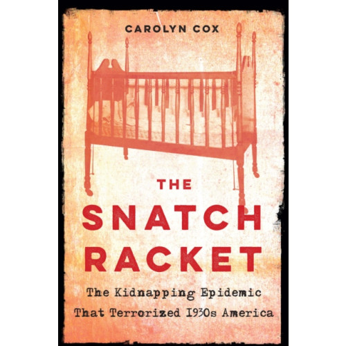 Potomac Books Inc The Snatch Racket (inbunden, eng)