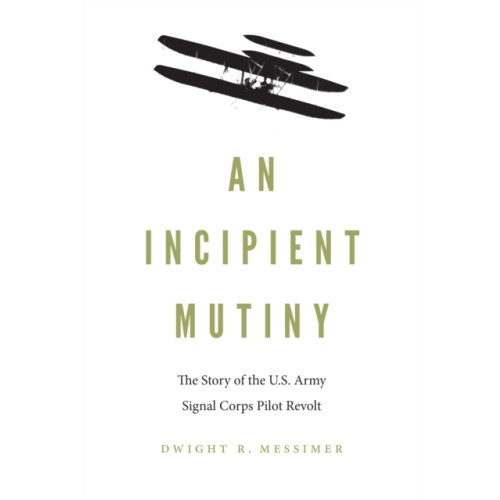 Potomac Books Inc An Incipient Mutiny (inbunden, eng)