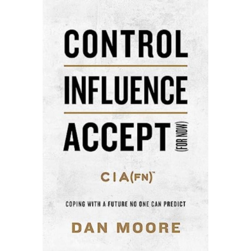 Forefront Books Control, Influence, Accept (For Now) (inbunden, eng)