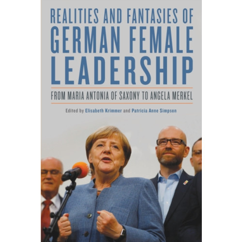 Boydell & Brewer Ltd Realities and Fantasies of German Female Leadership (häftad, eng)